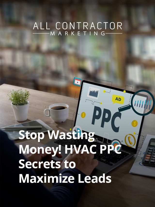 HVAC PPC Secrets to Maximize Leads | All Contractor Marketing
